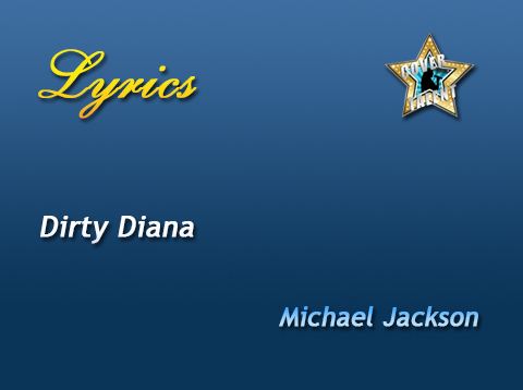 Dirty Diana, Michael Jackson - Lyrics