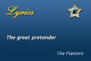 The great pretender, The Platters - Lyrics